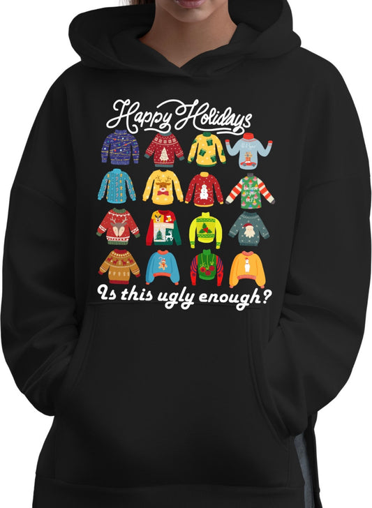 Happy Holidays-Is this ugly enough Hoodie | Adult unisex | front print