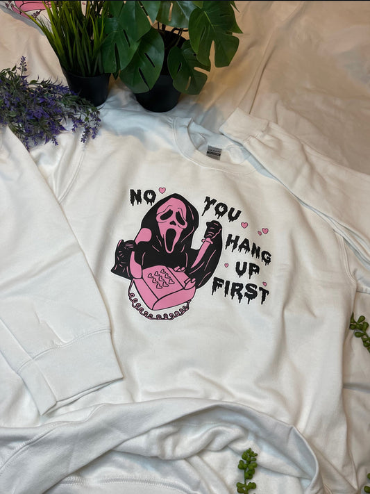 No You Hang Up First- Scream Sweatshirt | Halloween | Adult Unisex size | Clearance sale