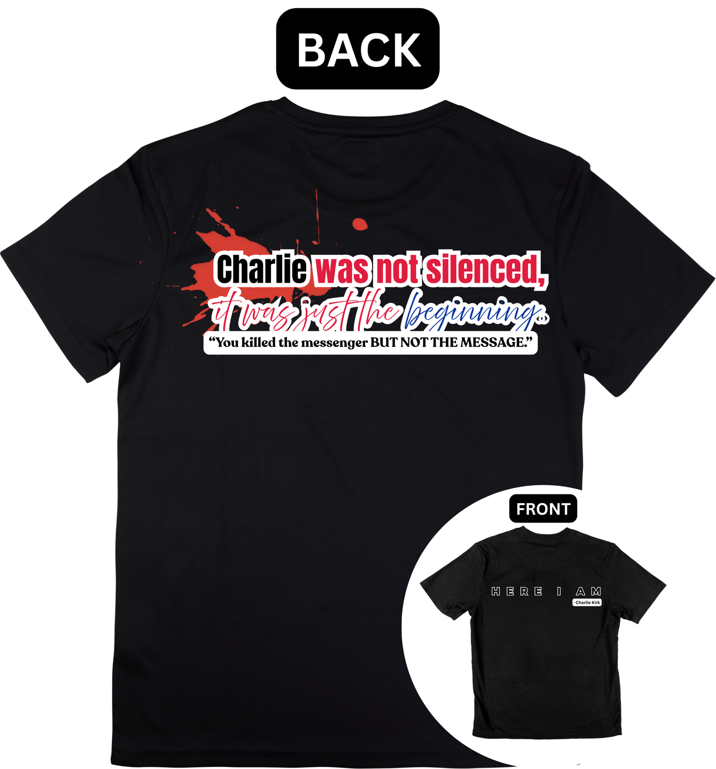 HERE I AM -Charlie Kirk | 2 sides | adult Unisex size