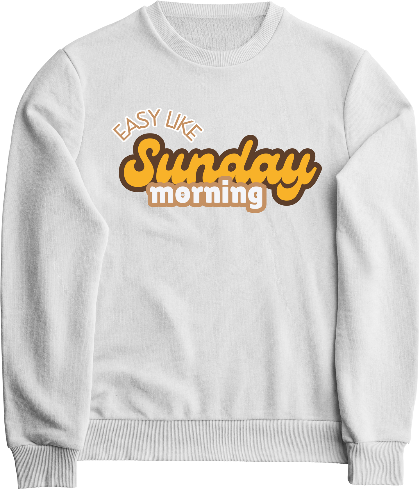 easy like Sunday morning Sweatshirt | Adult Unisex | full chest print