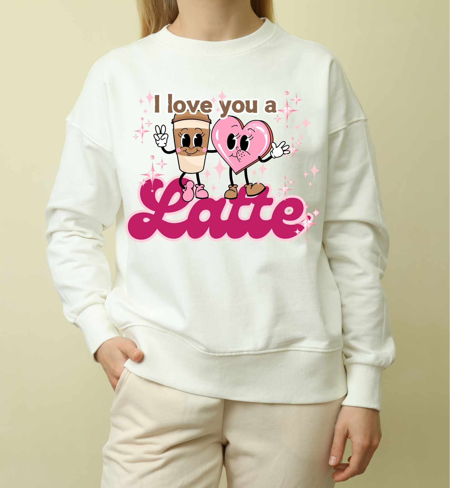 I love you a Latte Sweatshirt | Adult Unisex | full chest print