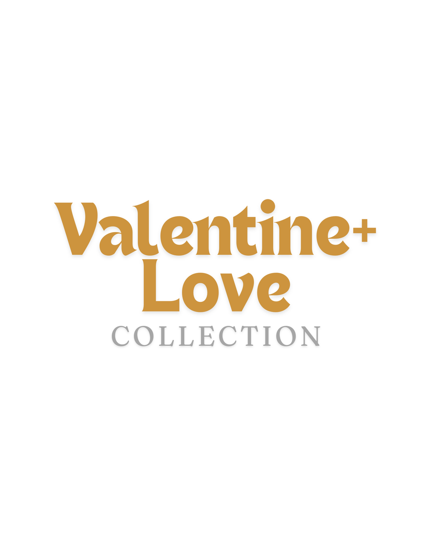 Valentine + Love Collection