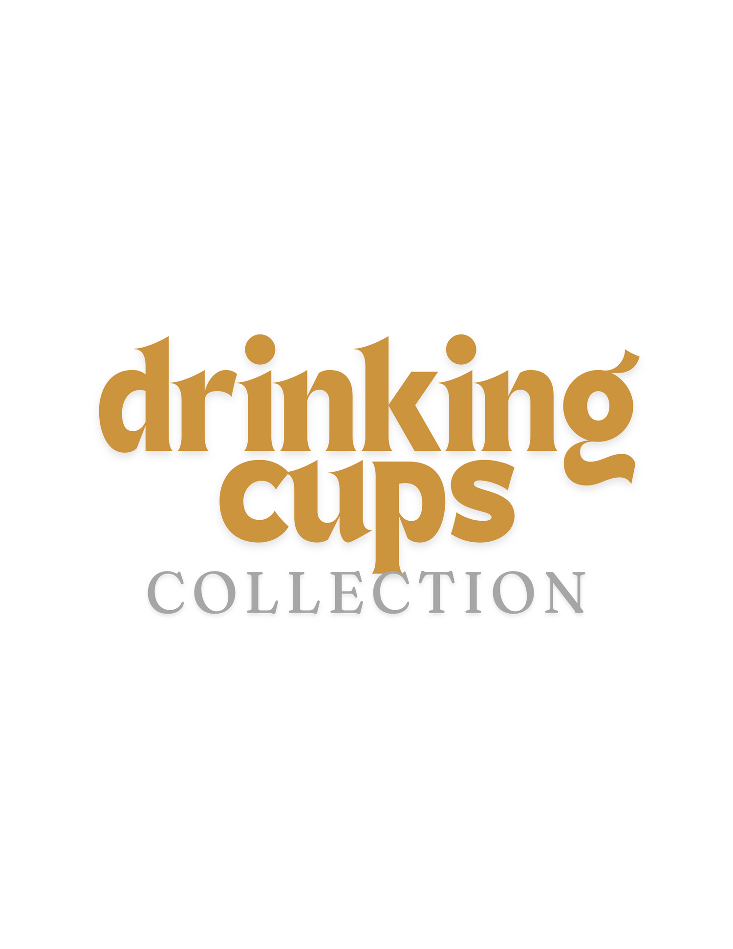 Drinking Cups Collections