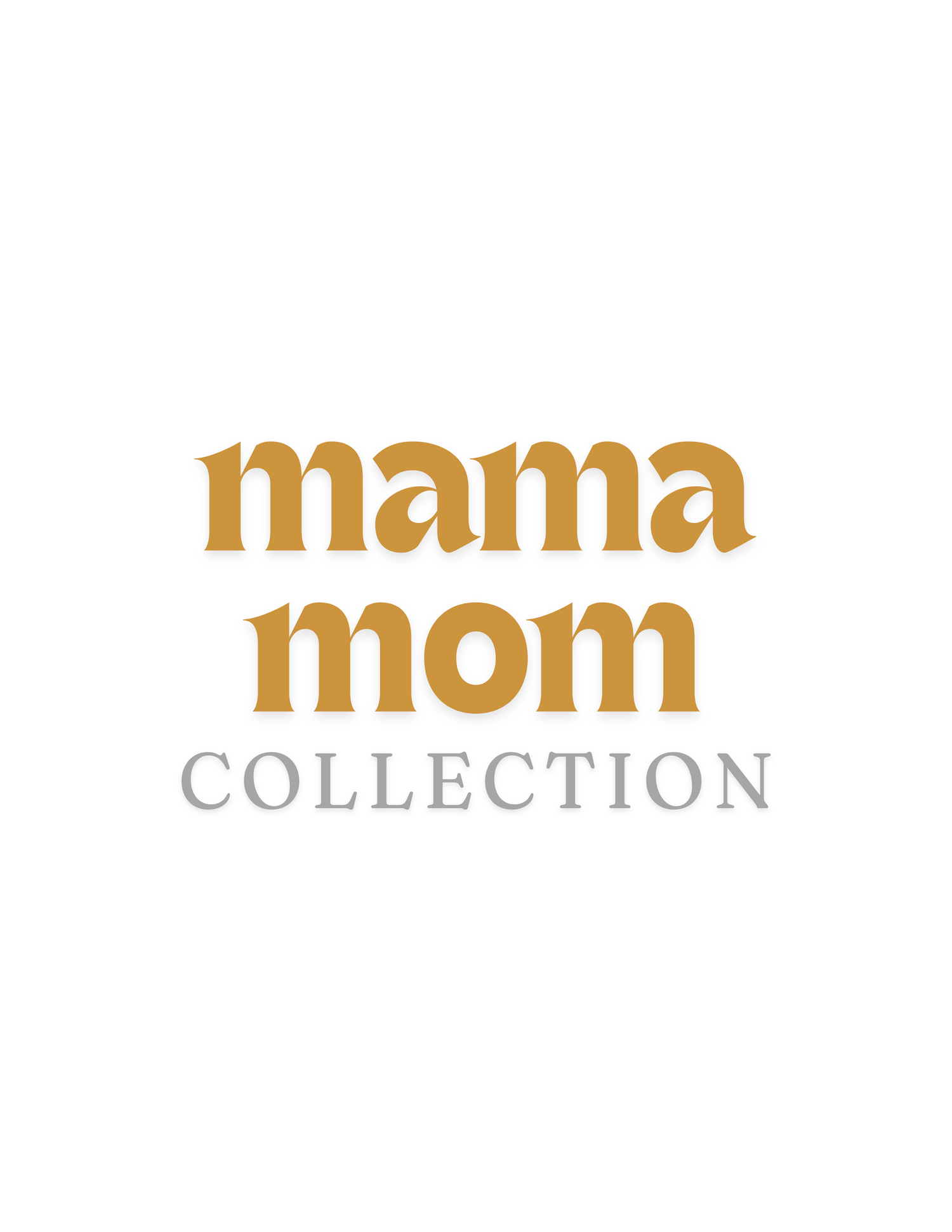 Mama + Mom Collection