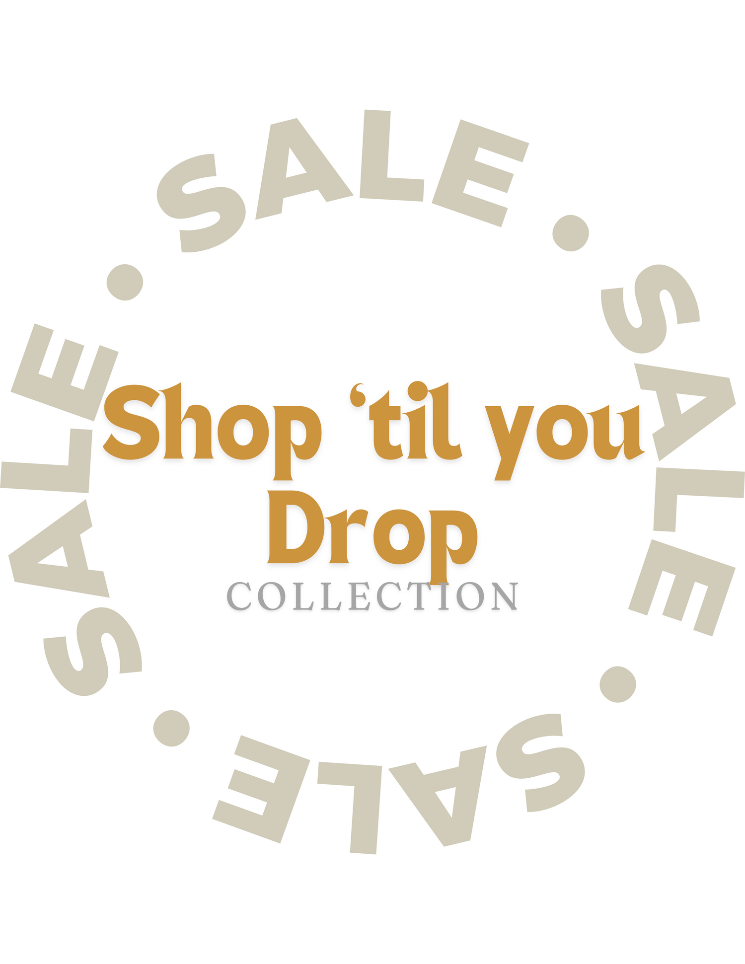 Shop 'til you Drop (Last Chance)
