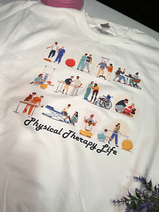 Physical Therapy Life Sweatshirt | exercises | Full front