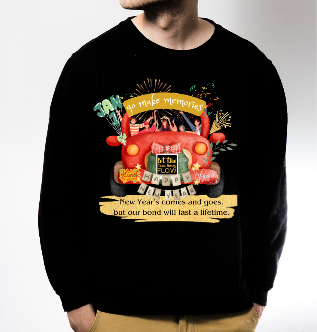 New Year PartyRoadTrip GoMakeMemories Sweatshirt | Adult Unisex | full chest print