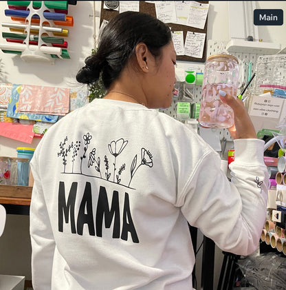 MAMA flowers got your back Sweatshirt | PRINT ON BACK PART ONLY + leaf on each wrist area | CLEARANCE