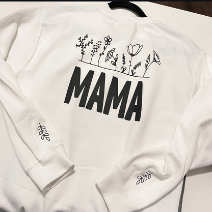 MAMA flowers got your back Sweatshirt | PRINT ON BACK PART ONLY + leaf on each wrist area | CLEARANCE