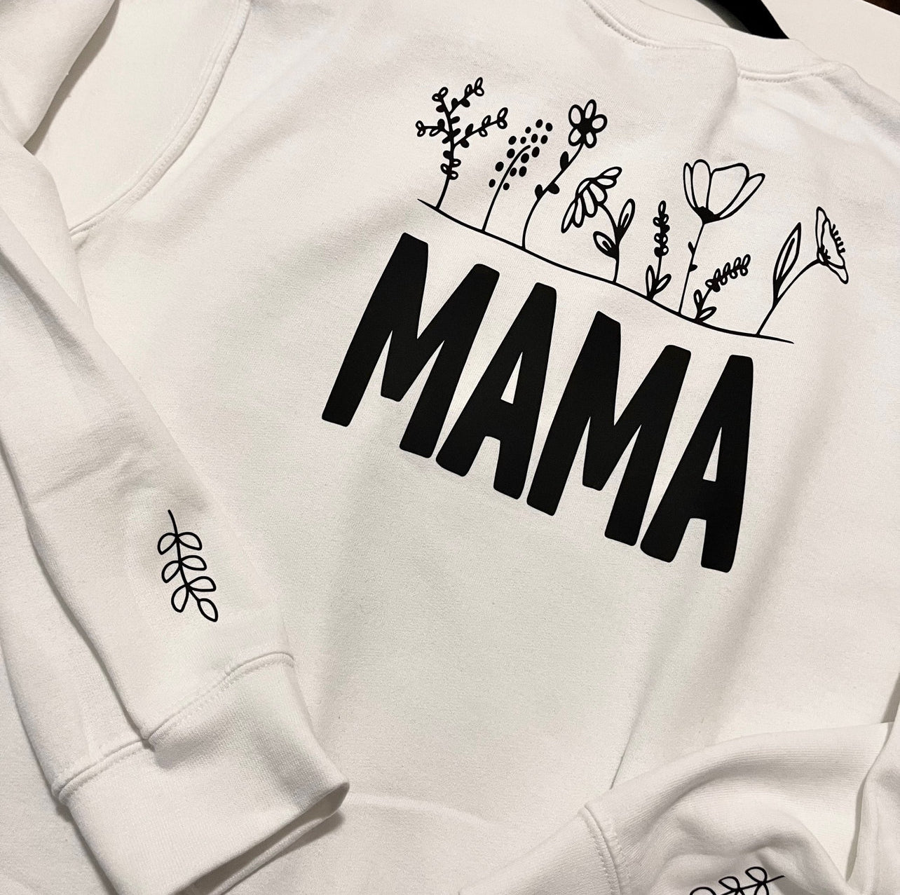 MAMA flowers got your back Sweatshirt | PRINT ON BACK PART ONLY + leaf on each wrist area | CLEARANCE