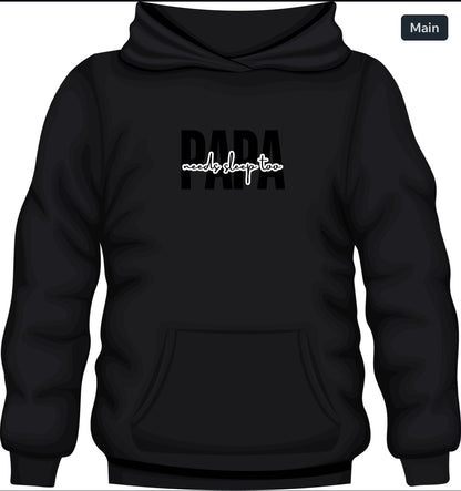 papa needs sleep too hoodie | pocket center chest | Black Print | Unisex size