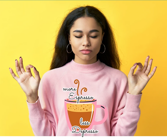 More Espresso Less Depresso pinkCup1 theme sweatshirt | adult Unisex size