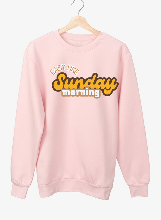 easy like Sunday morning Sweatshirt | Adult Unisex | full chest print