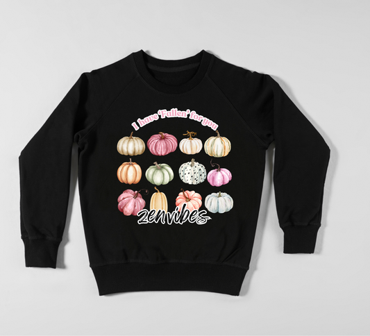 I have fallen for you-Zen Vibes sweatshirt | pink pumpkins | adult unisex size